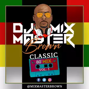 DJ Mix Master Brown - Classic 80’s Old School R&B Mix