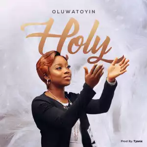 Oluwatoyin – Holy (Video)