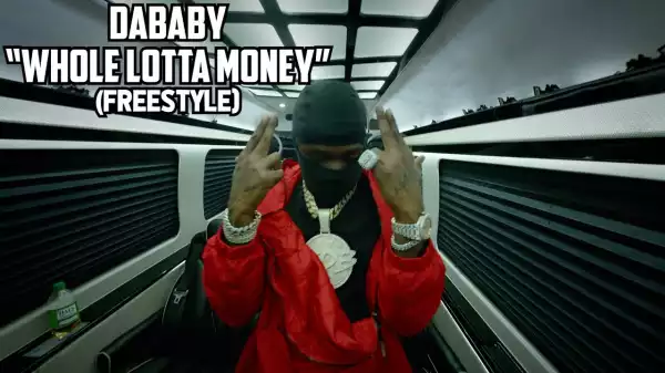 DaBaby - Whole Lotta Money Freestyle (Video)