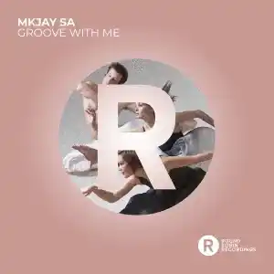 MKJay SA – Groove With Me (EP)