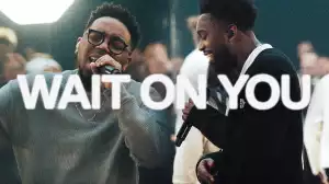 Elevation Worship – Wait On You Ft. Dante Bowe & Chandler Moore (Video)