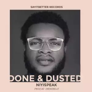 Niyispeak – Done & Dusted