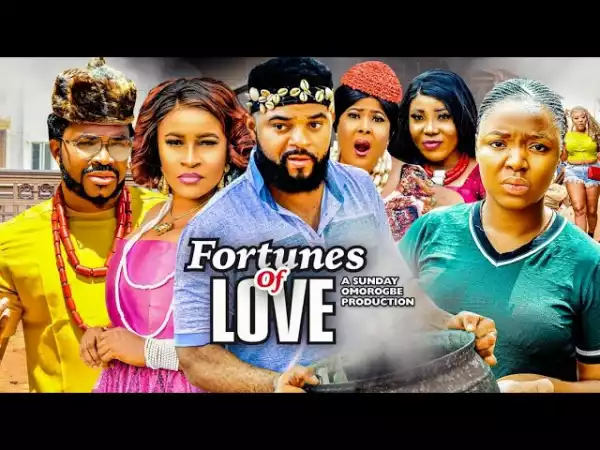 Fortunes Of Love (2022 Nollywood Movie)