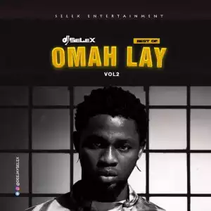 DJ Selex – Best of Omah Lay Mix Vol. 2