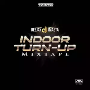Deejay j Masta – Indoor Turn Up Mix