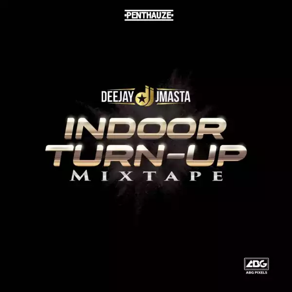 Deejay j Masta – Indoor Turn Up Mix