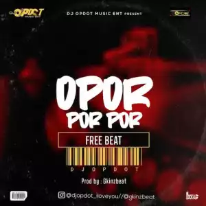 DJ OP Dot – Opor Por Por Beat Ft. Gkinz