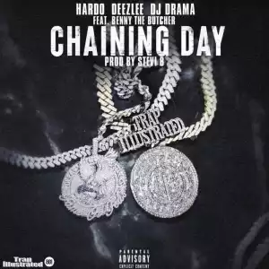 DJ Drama – Chaining Day Ft. Hardo, Deezlee & Benny The Butcher