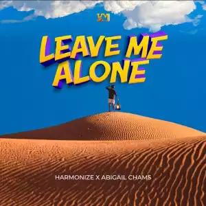 Harmonize – Leave Me Alone ft. Abigail Chams