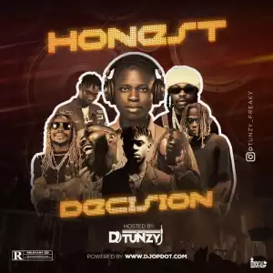 DJ Tunzy – Honest Decision Mix