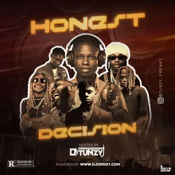 DJ Tunzy – Honest Decision Mix
