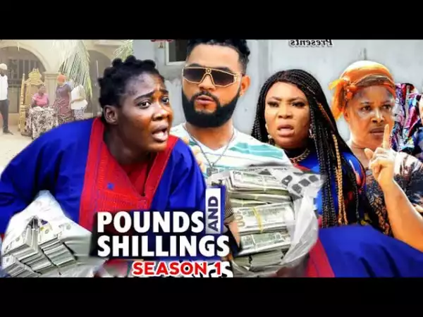 Pounds And Shillings (2022 Nollywood Movie)