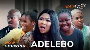 Adelebo (2023 Yoruba Movie)