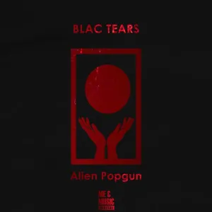 Blac Tears – Alien Popgun (EP)