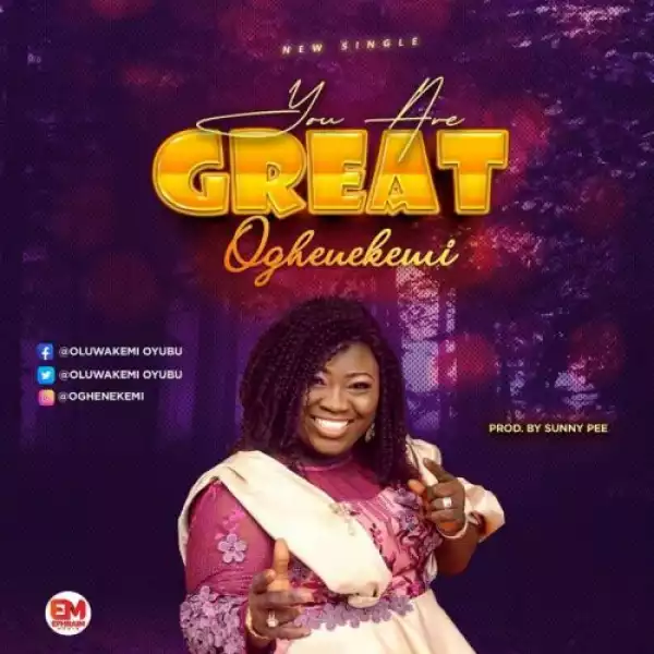 Oghenekemi – You Are Great