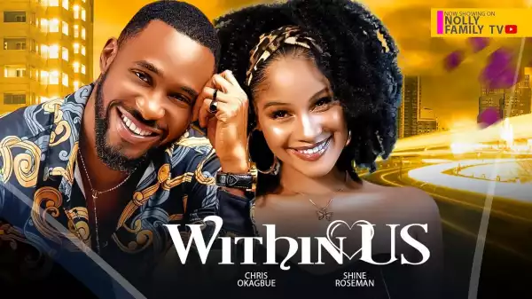 Within Us (2024 Nollywood Movie)