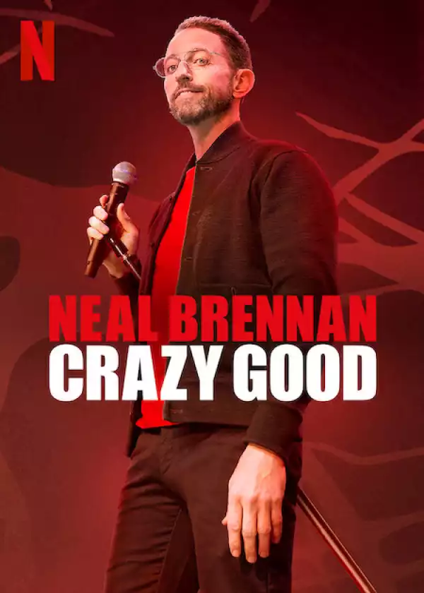 Neal Brennan Crazy Good (2024)