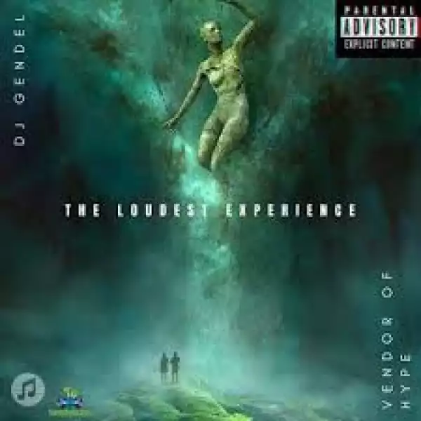 DJ Gendel – The Loudest Experience Mixtape (Ft. Vendor Of Hype)