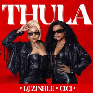 DJ Zinhle & Cici – Thula