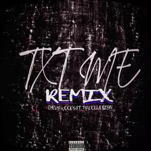 Chevy Woods Ft. Ty Dolla $ign – TXT Me (Remix)