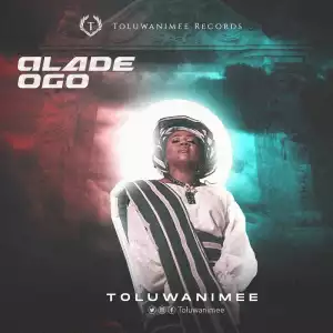 Toluwanime – Alade Ogo
