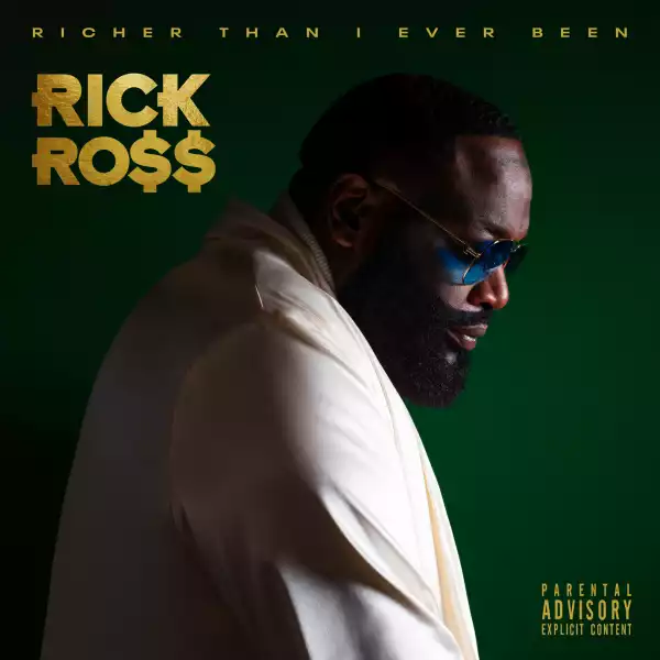 Rick Ross – Richer Than I Ever Been (Album)