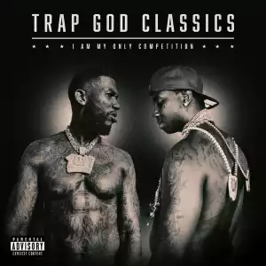 Gucci Mane – Trap God Classics: I Am My Only Competition (Album)