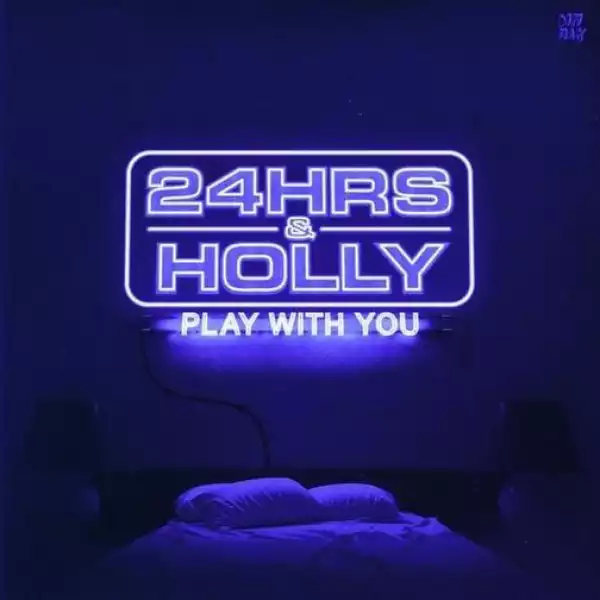 24Hrs & Holly – Play With You (Instrumental)