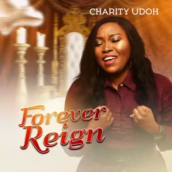 Charity Udoh – Forever Reign