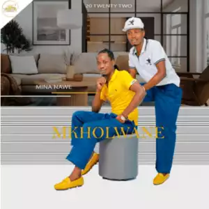 Mkholwane – Mina Nawe (EP)