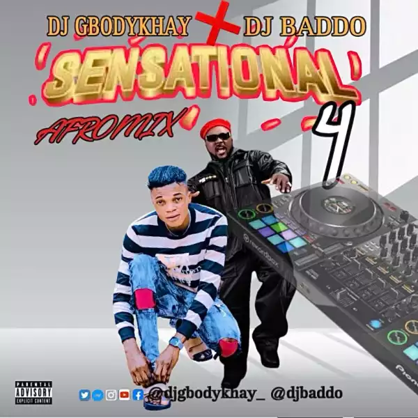 DJ Gbodykhay & DJ Baddo – Sensational Afromix Up Vol 4 Mix
