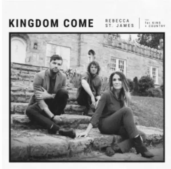 Rebecca St. James – Kingdom Come ft. For KING & COUNTRY
