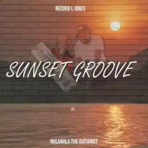 Record L Jones – Sunset Groove ft Nhlanhla The Guitarist
