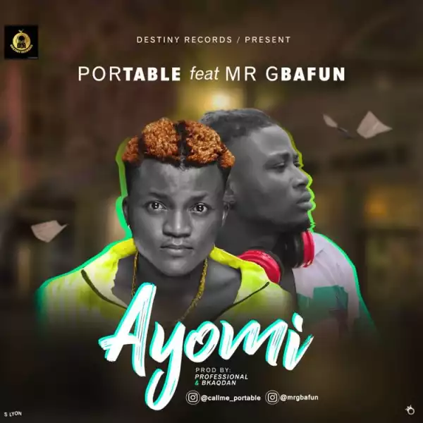 Portable – Ayomi ft. Mr Gbafun