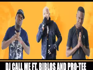 DJ Call Me – O Hanang Ft. Biblos & Pro-Tee