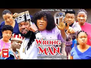 Wrong Man (2022 Nollywood Movie)