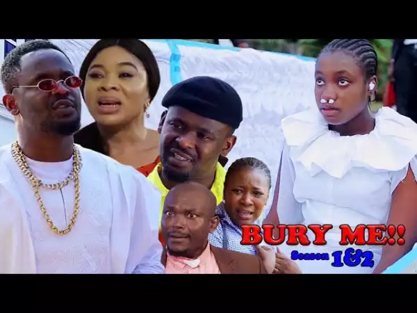 Bury Me (2021 Nollywood Movie)