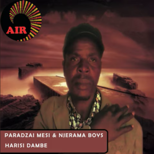 Paradzai Mesi & Njerama Boys – Harisi Dambe (EP)