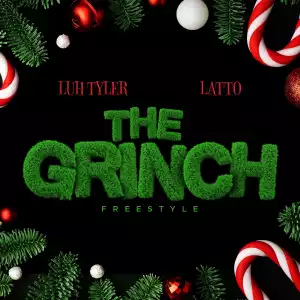 Luh Tyler Ft. Latto – The Grinch Freestyle