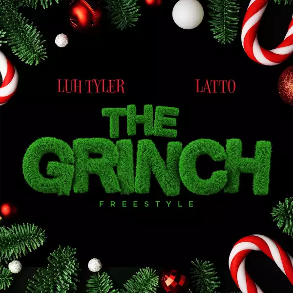 Luh Tyler Ft. Latto – The Grinch Freestyle