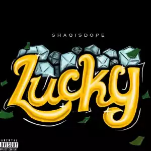 ShaqIsDope - Lucky