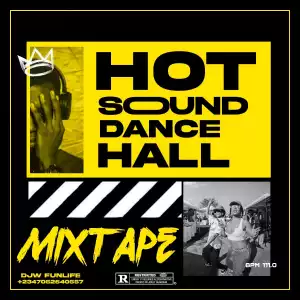 Djw Funlife – Hot Sound Dance Hall Mixtape
