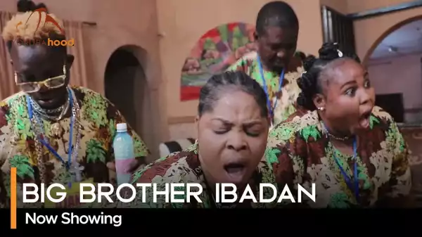 Big Brother Ibadan (2023 Yoruba Movie)