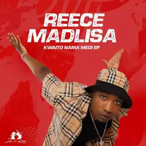 Reece Madlisa – Kwaito Nama Medi (EP)