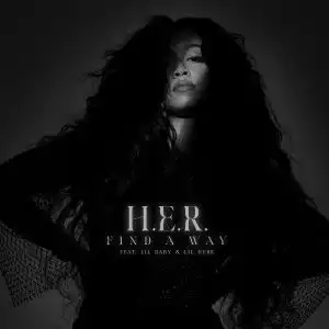 H.E.R. ft. Lil Baby & Lil Durk – Find A Way