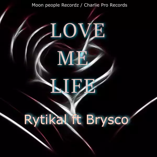 Rytikal Ft. brysco – Love Me Life
