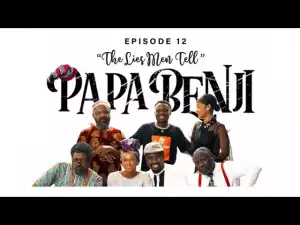 Papa Benji: Episode 12 (The Lies Men Tell)