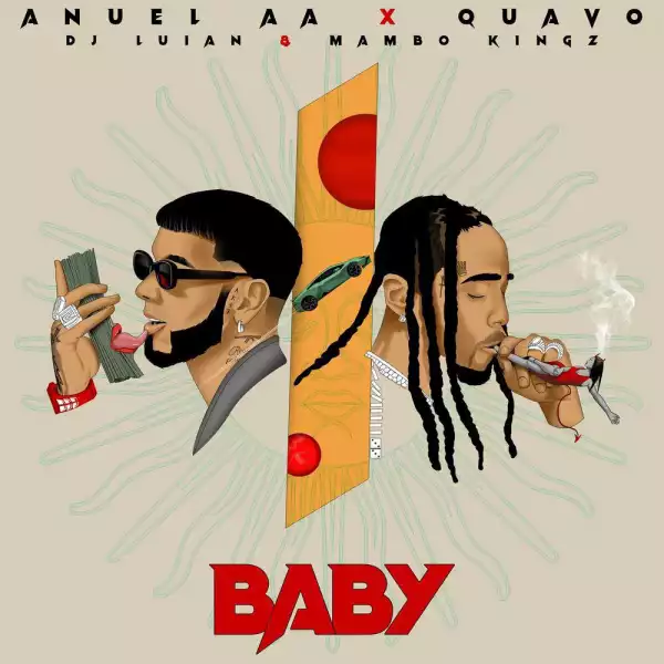 Anuel AA & Quavo Ft. DJ Luian & Mambo Kingz – Baby