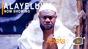 Ayaleluwa (2021 Yoruba Movie)