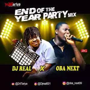 DJ Real x Oba Next – End Of The Year Party Mix